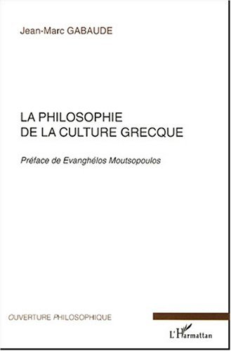 La philosophie de la culture grecque (9782747584210-front-cover)