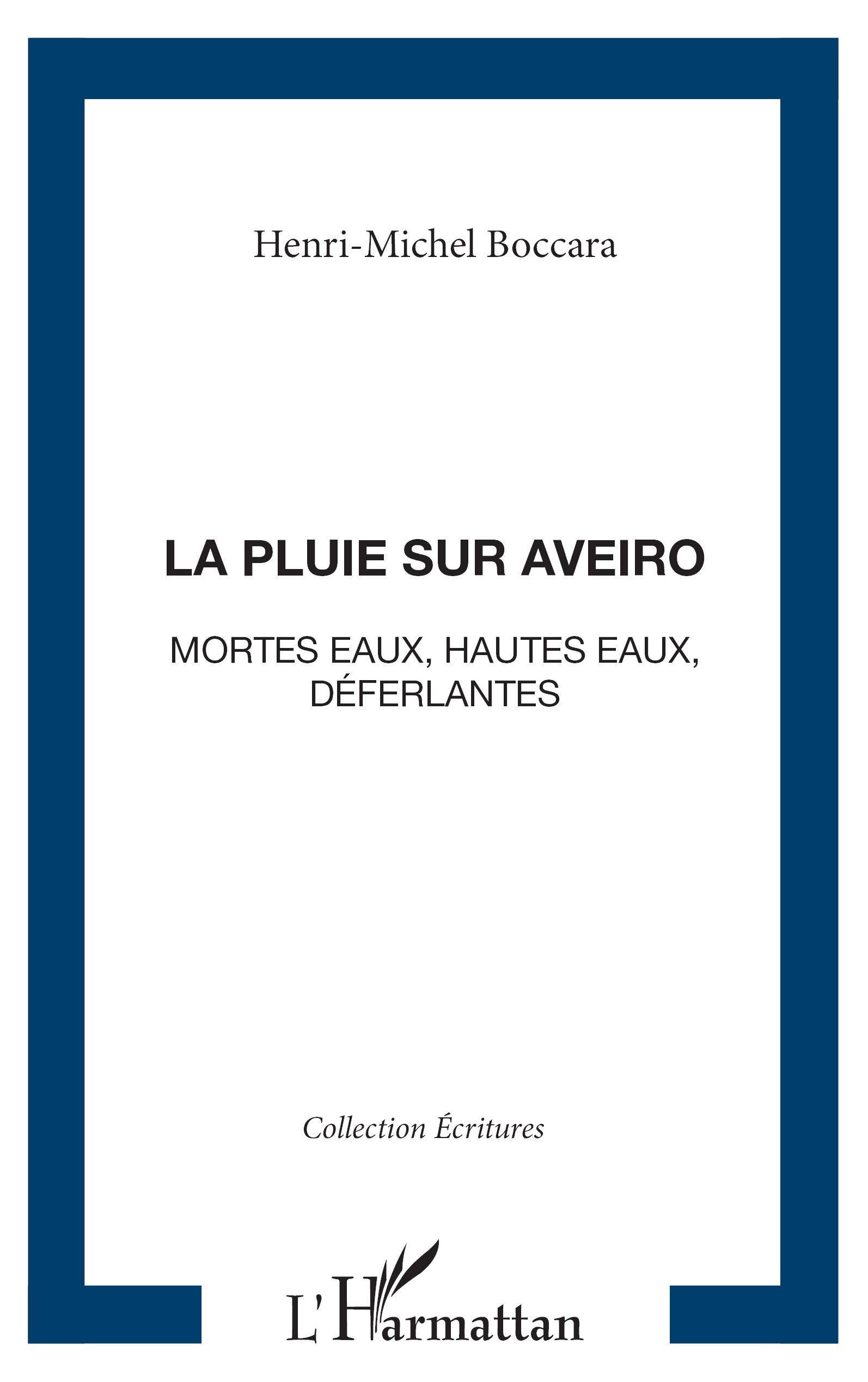 La pluie sur Aveiro, Mortes eaux, hautes eaux, déferlantes (9782747524490-front-cover)