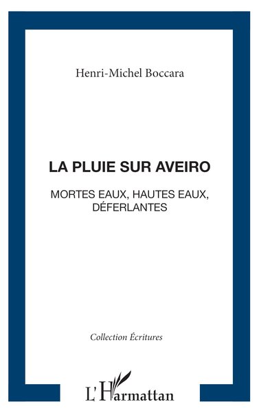 La pluie sur Aveiro, Mortes eaux, hautes eaux, déferlantes (9782747524490-front-cover)