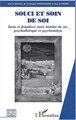 SOUCI ET SOIN DE SOI, Liens et frontières entre histoire de vie, psychothérapie et psychanalyse (9782747532334-front-cover)