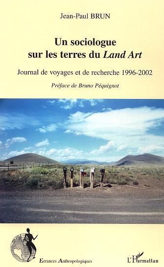Un sociologue sur les terres du Land Art, Journal de voyages et de recherche 1996-2000 (9782747566940-front-cover)