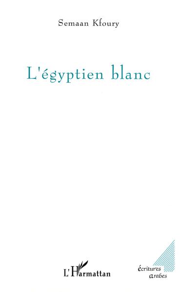 L'égyptien blanc (9782747578110-front-cover)