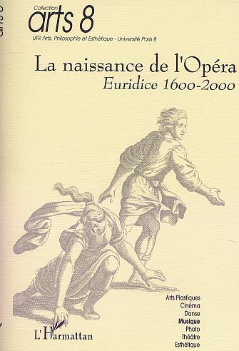LA NAISSANCE DE L'OPÉRA, Euridice 1600-2000 (9782747523387-front-cover)