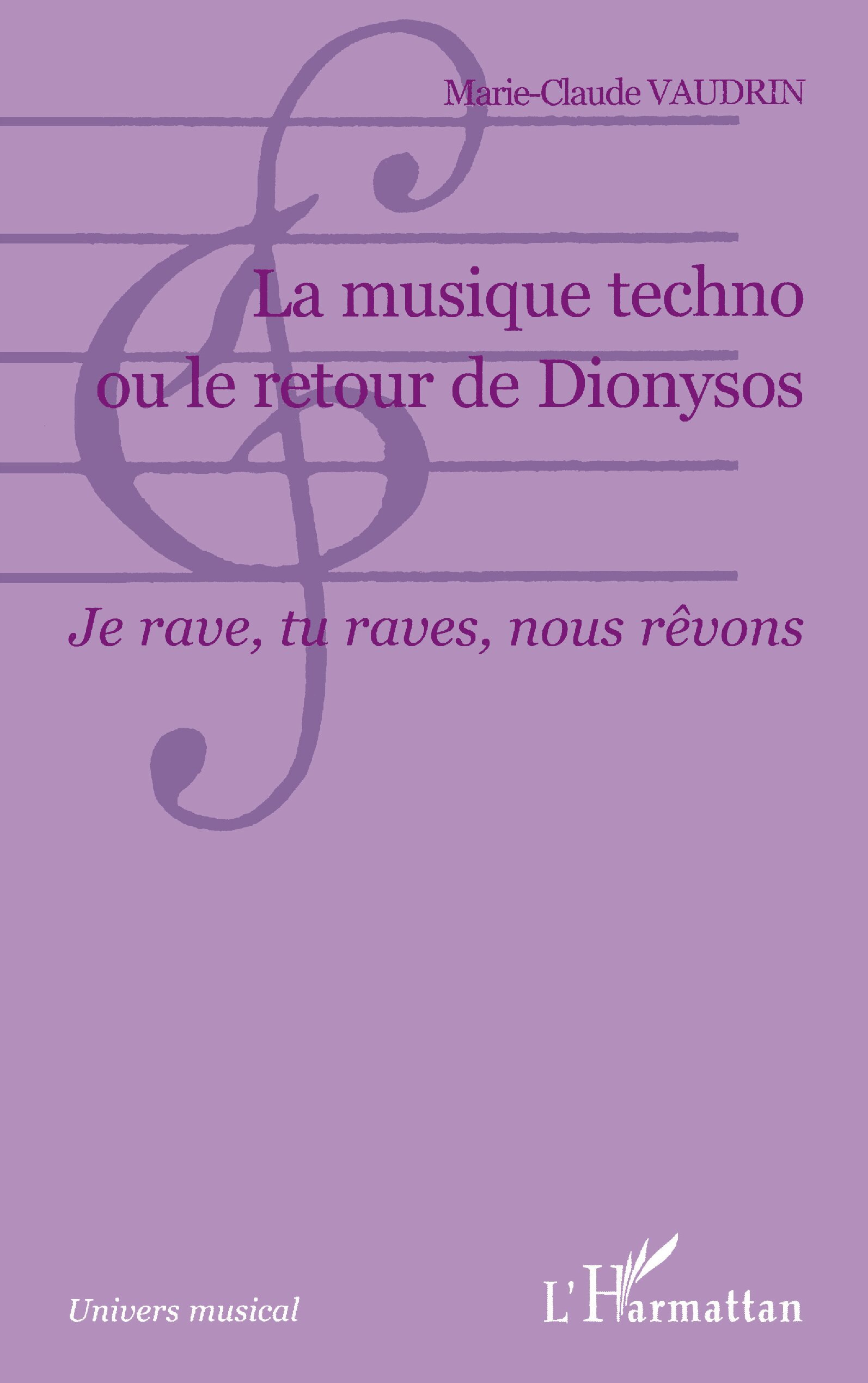 La musique techno ou le retour de Dionysos, Je rave, tu raves, nous rêvons (9782747564946-front-cover)