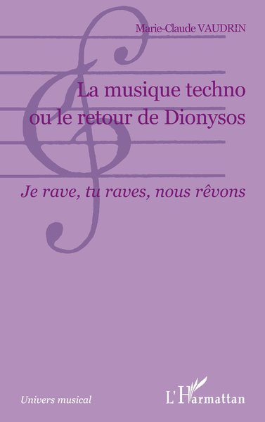 La musique techno ou le retour de Dionysos, Je rave, tu raves, nous rêvons (9782747564946-front-cover)