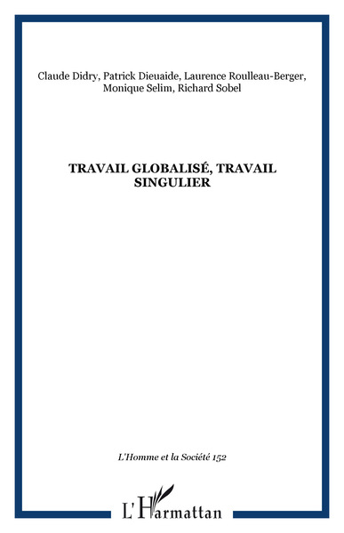L'Homme et la Société, Travail globalisé, travail singulier (9782747575904-front-cover)