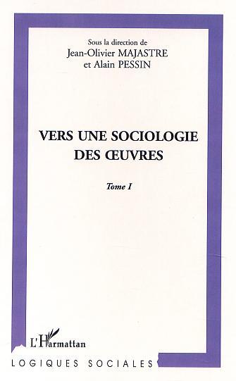 VERS UNE SOCIOLOGIE DES UVRES, Tomes I (9782747511391-front-cover)