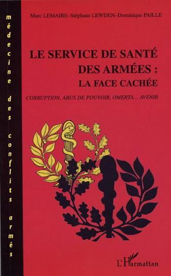 LE SERVICE DE SANTÉ DES ARMÉES : LA FACE CACHÉE, Corruption, Abus de pouvoir, omertà Avenir (9782747534994-front-cover)