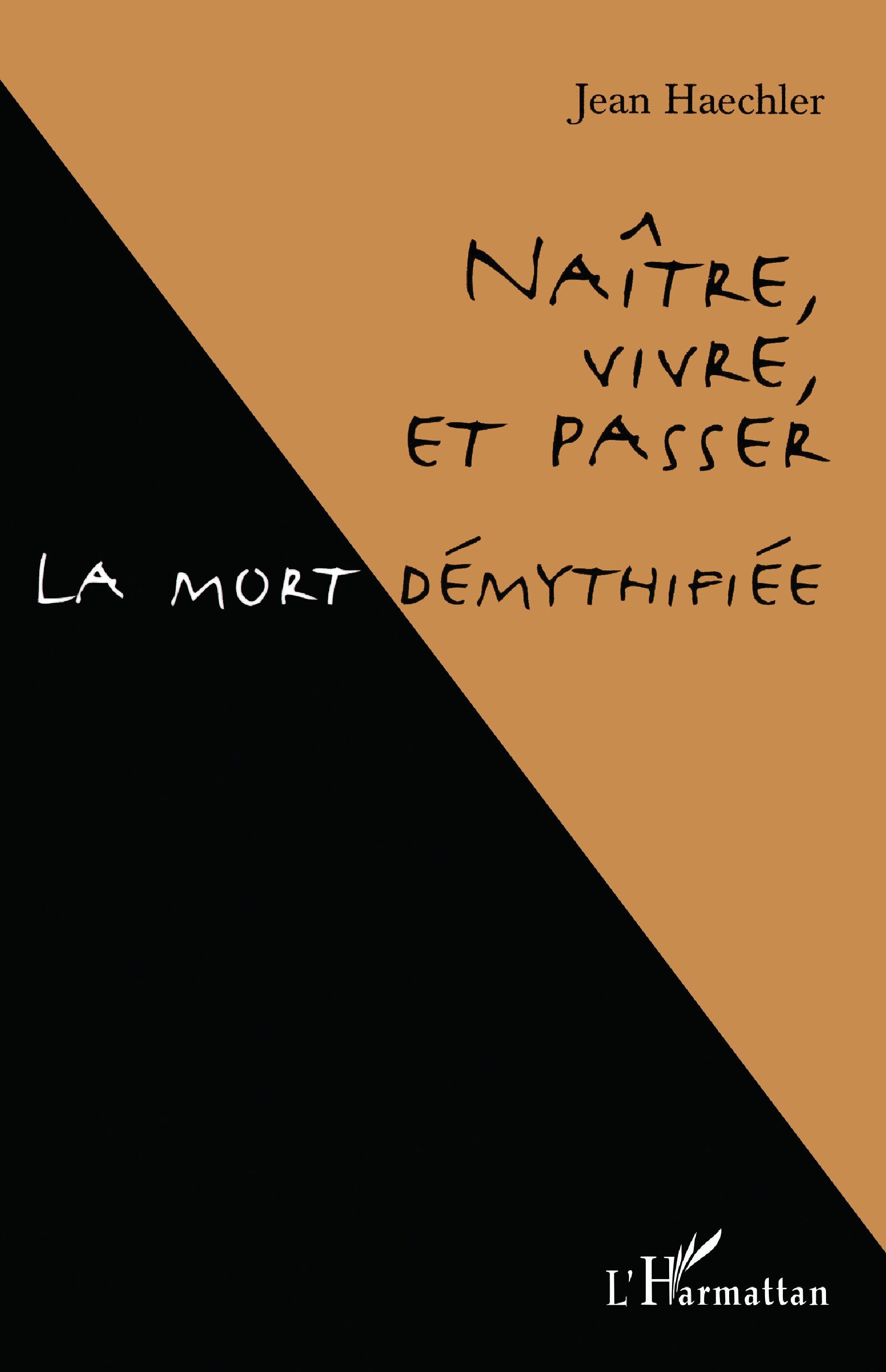 Naître, vivre, et passer, La mort démythifiée (9782747560719-front-cover)