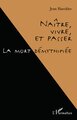 Naître, vivre, et passer, La mort démythifiée (9782747560719-front-cover)