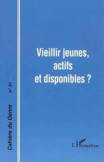 Cahiers du Genre, VIEILLIR JEUNES, ACTIFS ET DISPONIBLES ? (9782747522045-front-cover)