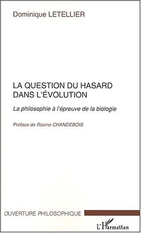 LA QUESTION DU HASARD DANS L'EVOLUTION, La philosophie à l'épreuve de la biologie (9782747525121-front-cover)