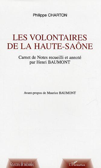 Les volontaires de la Haute-Saône, Carnet de Notes recueilli et annoncé par Henri Baumont (9782747562164-front-cover)