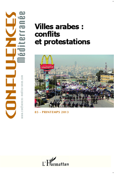 Confluences Méditerranée, Villes arabes : conflits et protestations (9782336302355-front-cover)
