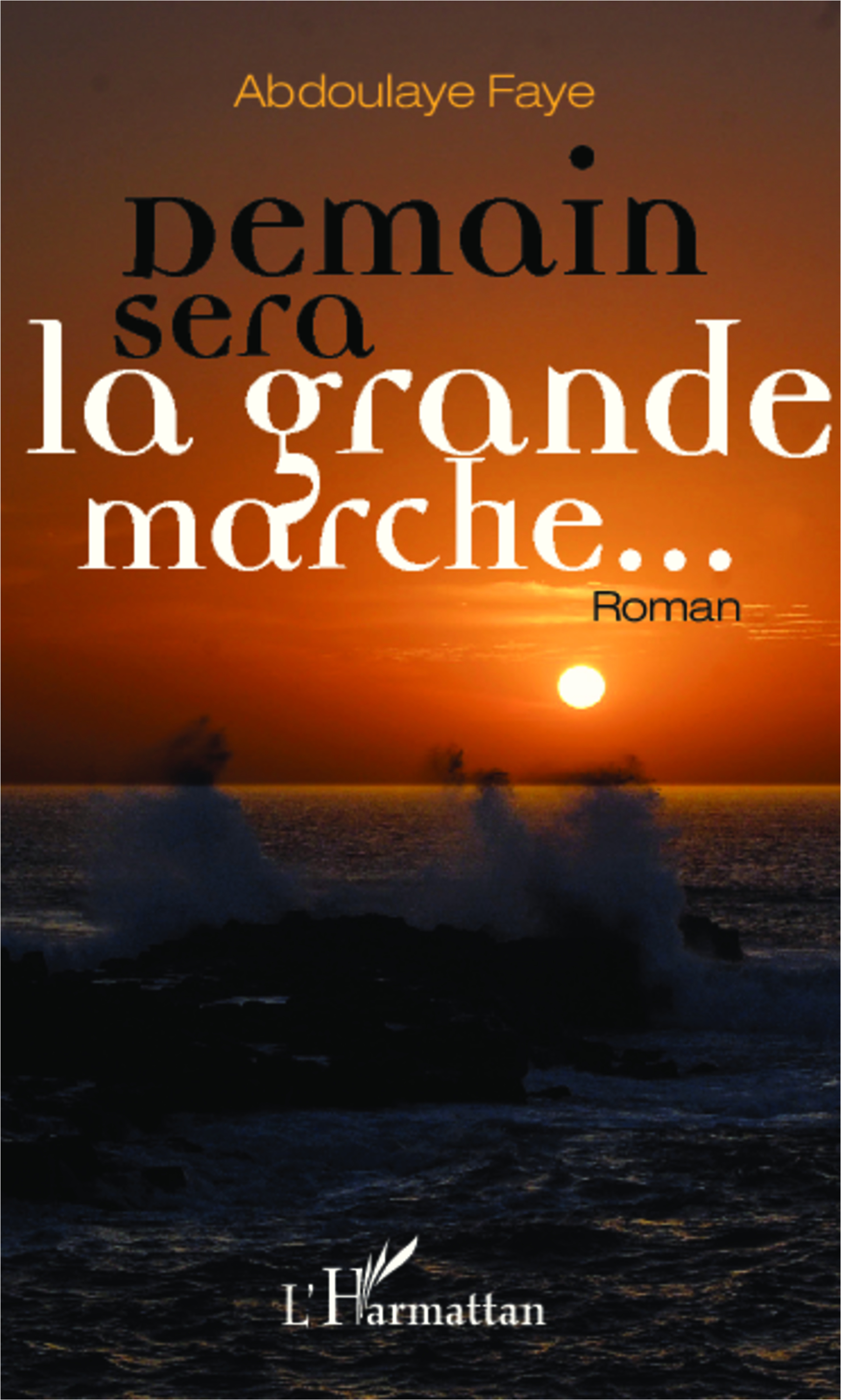 Demain sera la grande marche, Roman (9782336304328-front-cover)