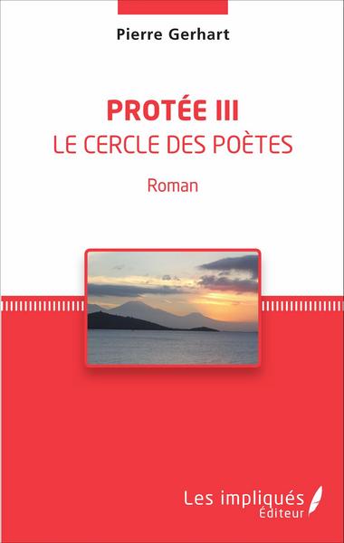 Protée III, Le cercle des poètes - Roman (9782336305868-front-cover)