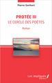 Protée III, Le cercle des poètes - Roman (9782336305868-front-cover)