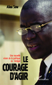 Le courage d'agir, Une nouvelle vision de la politique au Sénégal (9782336304694-front-cover)