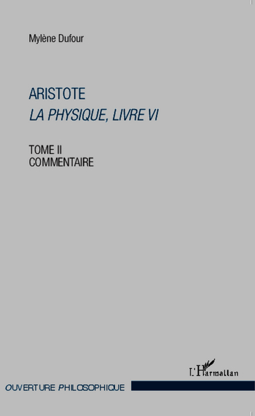 Aristote La physique, Livre VI, Tome II : Commentaire (9782336307121-front-cover)