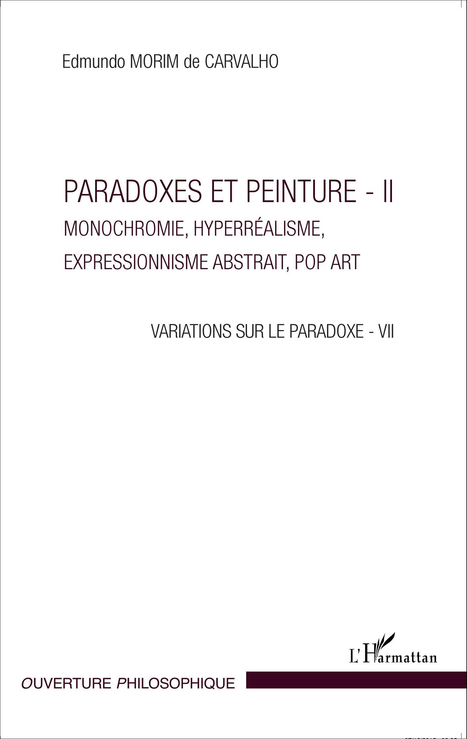 Paradoxes et peintures - II, Monochromie, hyperréalisme, expressionnisme abstrait, Pop Art - Variations sur le paradoxe - VII (9782336307589-front-cover)