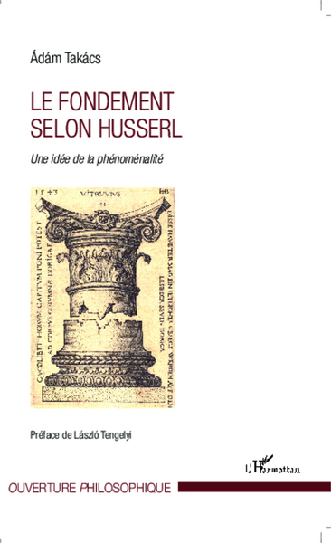 Le fondement selon Husserl, Une idée de la phénoménalité (9782336303086-front-cover)