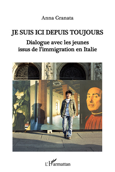 Je suis ici depuis toujours, Dialogue avec les jeunes issus de l'immigration en Italie (9782336307404-front-cover)