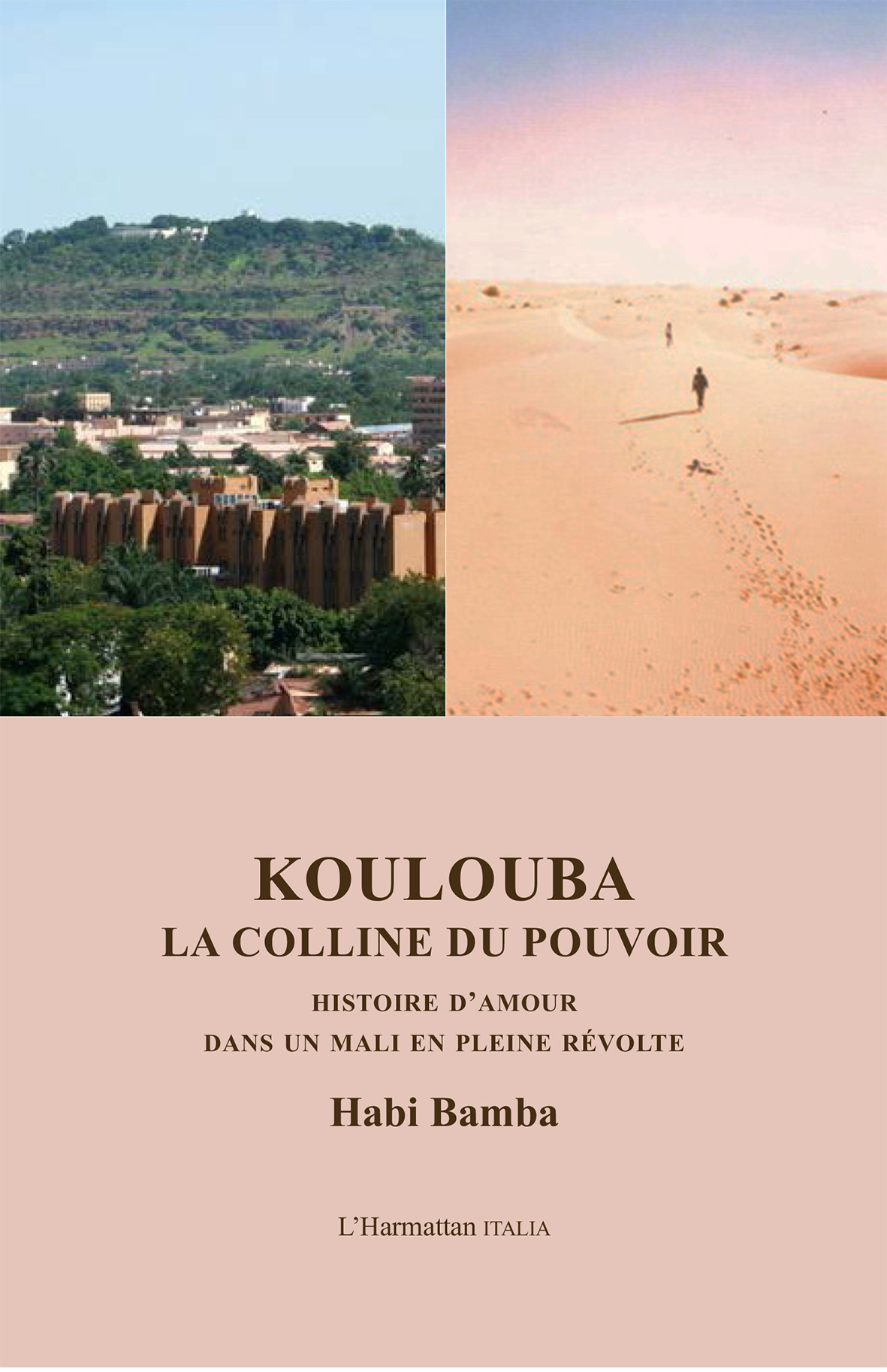 Koulouba, La colline du pouvoir - Histoire d'amour dans un Mali en pleine révolte (9782336305561-front-cover)