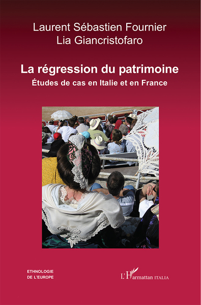 La Régression du patrimoine, Etudes de cas en Italie et en France (9782336318844-front-cover)
