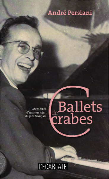 Ballets de crabes, Mémoires d'un musicien de jazz français (9782336305462-front-cover)