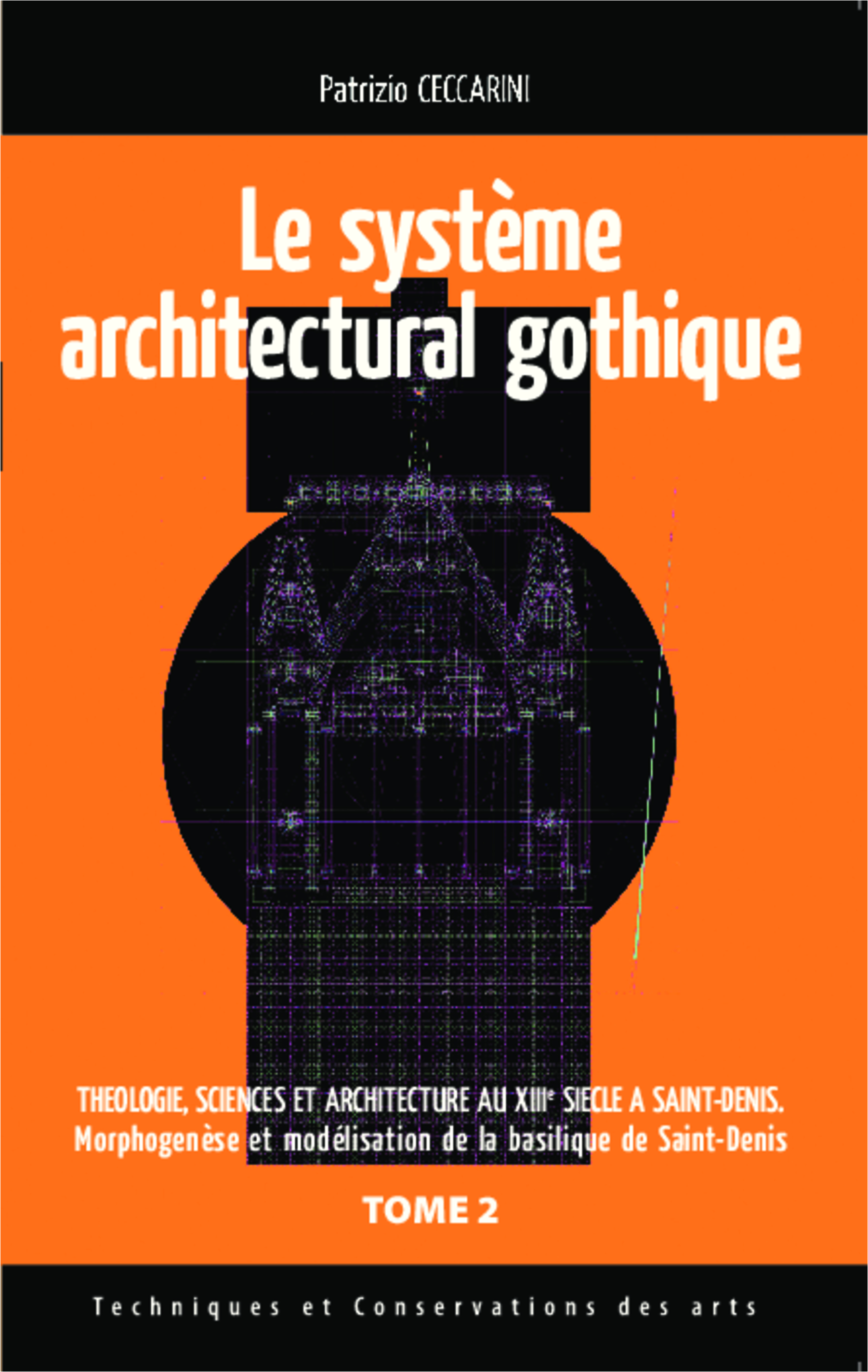 Système architectural gothique, Théologie sciences et architecture au XIIIe siècle à Saint-Denis (Tome 2) - Morphogenèse et modé (9782336301853-front-cover)