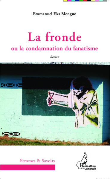 La fronde, ou la condamnation du fanatisme (9782336301105-front-cover)