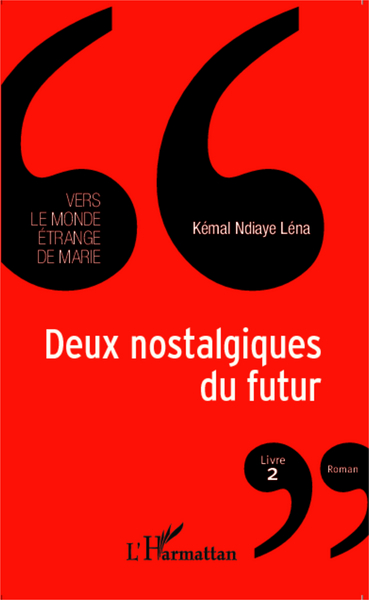 Deux nostalgiques du futur, Vers le monde étrange de Marie - Livre 2 (9782336304649-front-cover)