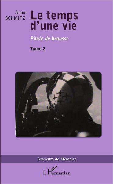 Le Temps d'une vie, Pilote de brousse - Tome 2 (9782336303857-front-cover)