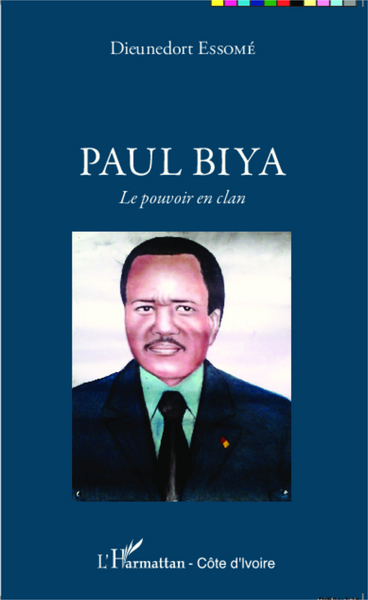 Paul Biya, Le pouvoir en clan (9782336305752-front-cover)