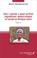 Une « parole » pour un État républicain, démocratique et social en Afrique noire (Tome 3) (9782336303796-front-cover)