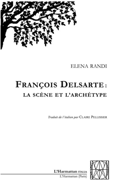 François Delsarte: la scène et l'archétype (9782336311807-front-cover)