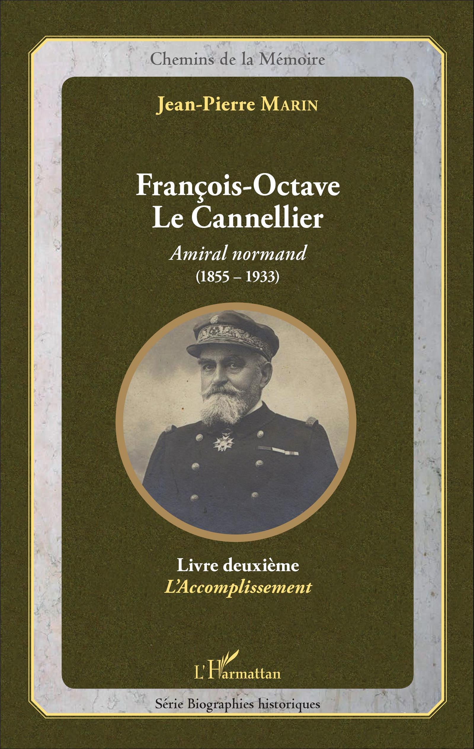 François-Octave Le Cannellier, Amiral normand (1855-1933) - Livre deuxième, L'Accomplissement (9782336305844-front-cover)