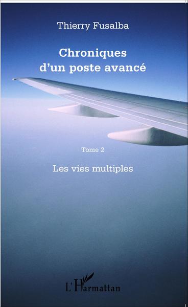 Chroniques d'un poste avancé Tome 2, Les vies multiples (9782336303277-front-cover)