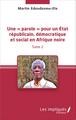 Une « parole » pour un État républicain, démocratique et social en Afrique noire (Tome 2) (9782336303789-front-cover)