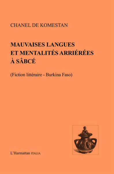 Mauvaises langues et mentalités arriérées a Sâbcé, (Fiction littéraire - Burkina Faso) (9782336305455-front-cover)