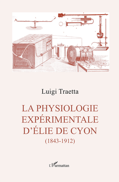 La physiologie experimentale d'Élie de Cyon, (1843-1912) (9782336318738-front-cover)