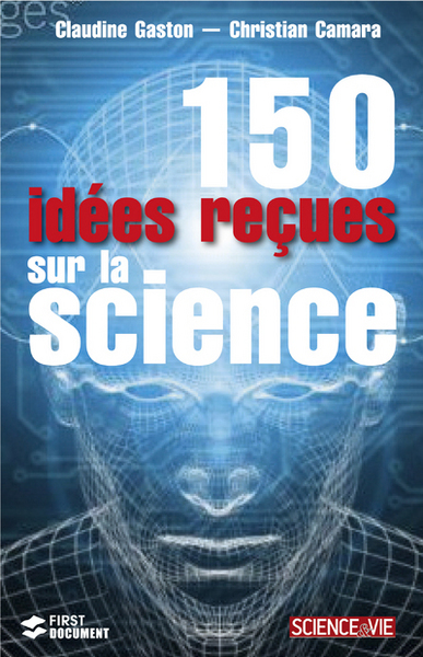 150 idées reçues sur la science (9782754024136-front-cover)