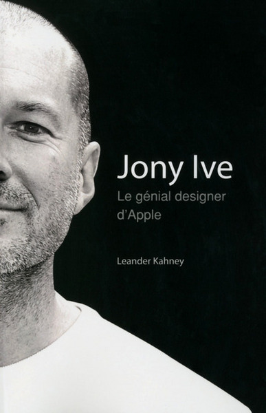 Jony Ive - le génial designer d'Apple (9782754059770-front-cover)