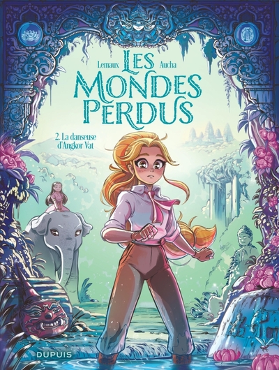 Les Mondes perdus - Tome 2 - La danseuse d'Angkor Vat (9782808505352-front-cover)
