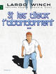 Largo Winch - Tome 25 - Si les dieux t'abandonnent... (9782808510370-front-cover)