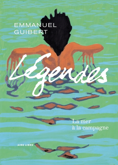 Légendes - Tome 3 - La mer à la campagne (9782808508124-front-cover)