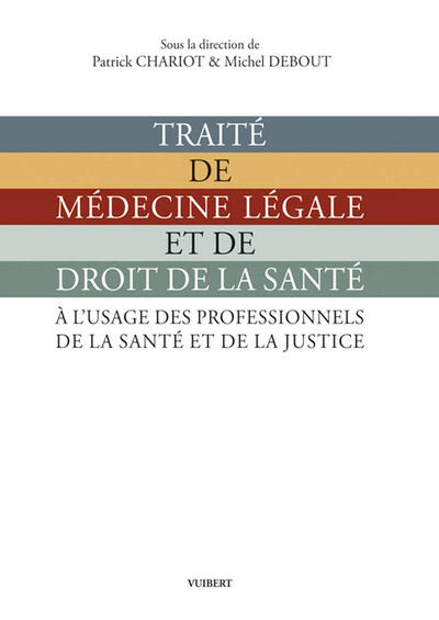 Traité de médecine légale et de droit de la santé, À l'usage des professionnels de la santé et de la justice (9782711791484-front-cover)
