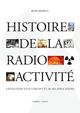 Histoire de la radioactivité, L'évolution d'un concept et de ses applications (9782711771943-front-cover)