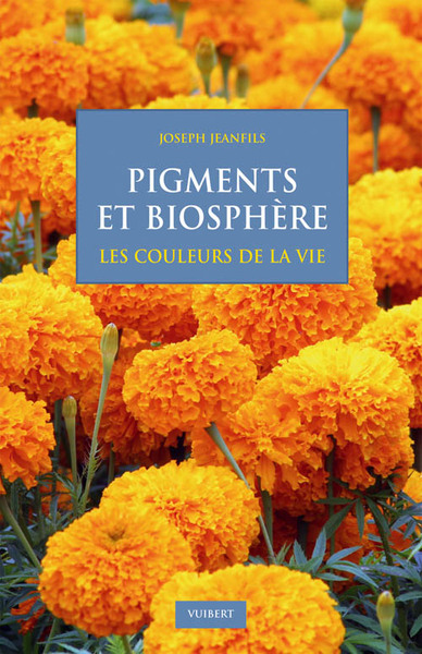 Pigments et biosphère, Les couleurs de la vie (9782711740246-front-cover)