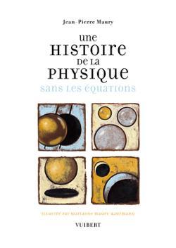 Une histoire de la physique sans les équations (9782711752690-front-cover)